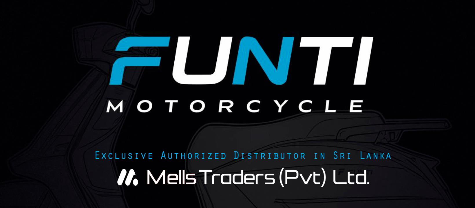 Funti Motorcycle exclusive authorized distributor in Sri Lanka, Mells Traders (Pvt) Ltd.